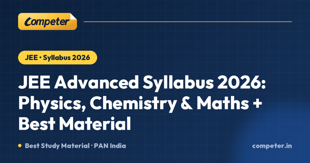 JEE Advanced Syllabus 2026: Physics, Chemistry & Maths + Best Material