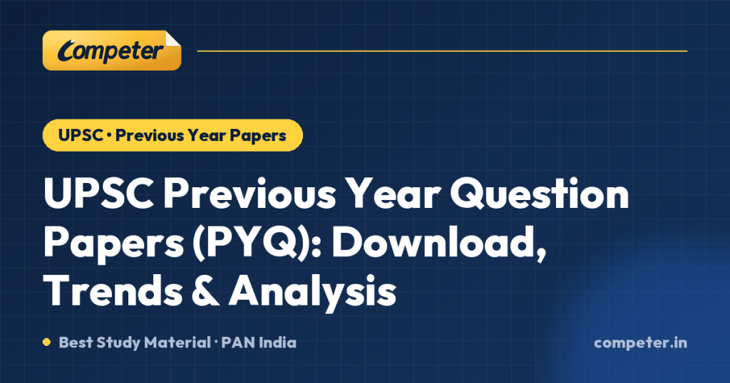 UPSC Previous Year Question Papers (PYQ): Download, Trends & Analysis