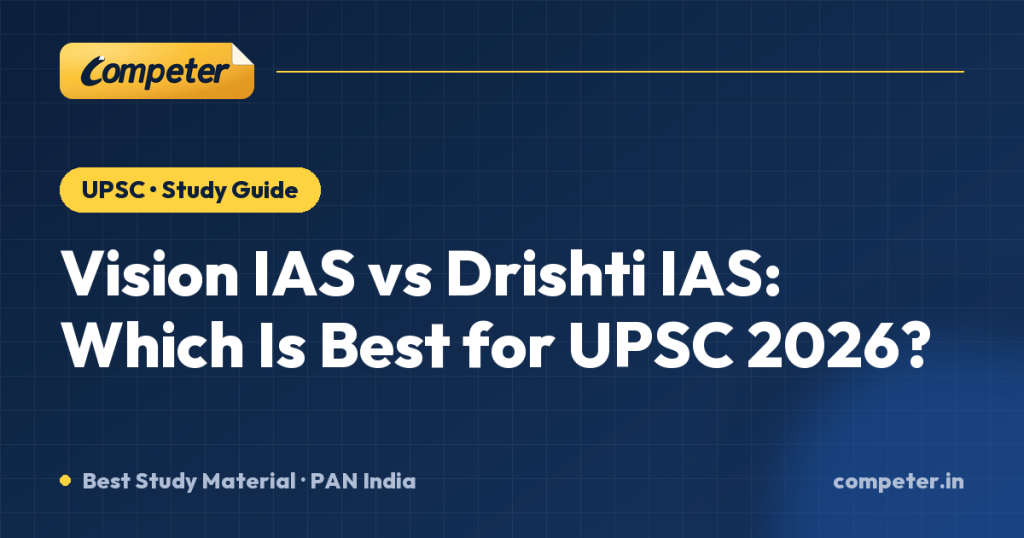 Vision IAS vs Drishti IAS: Which Is Best for UPSC 2026?