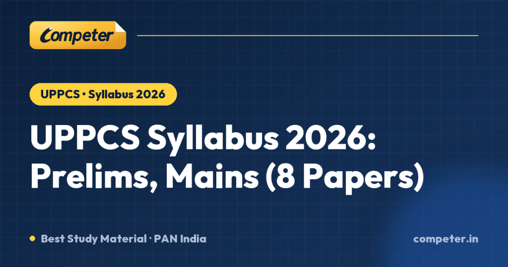 UPPCS Syllabus 2026: Prelims, Mains (8 Papers)