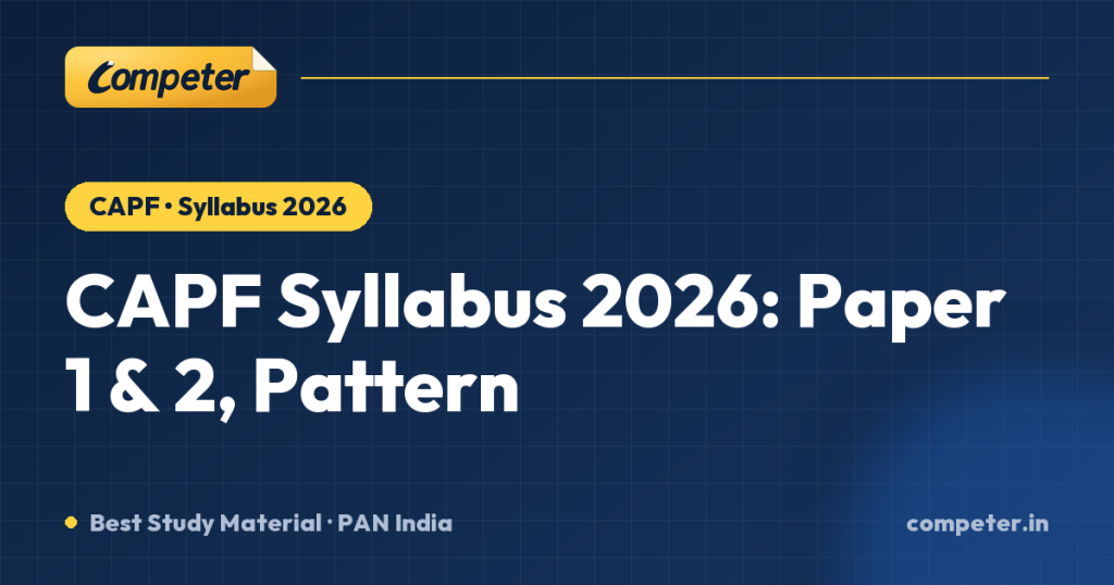 CAPF Syllabus 2026: Paper 1 & 2, Pattern