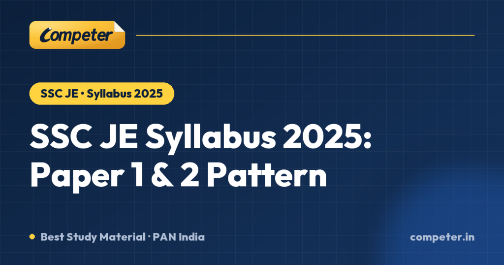 SSC JE Syllabus 2025: Paper 1 & 2 Pattern