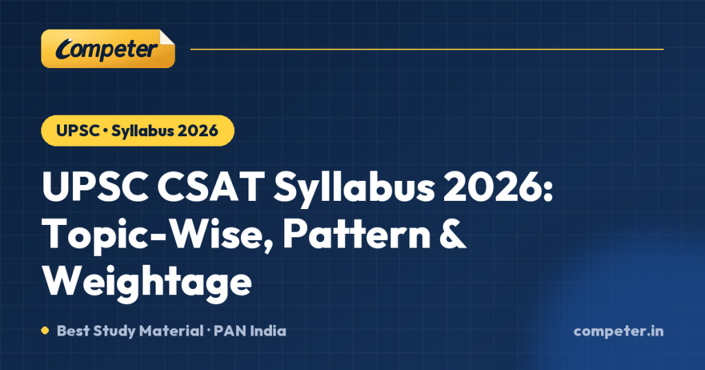 UPSC CSAT Syllabus 2026: Topic-Wise, Pattern & Weightage
